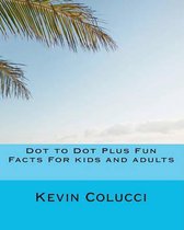 Dot to Dot Plus Fun Facts for Kids and Adults