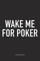 Wake Me For Poker