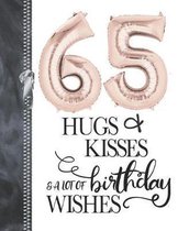 65 Hugs & Kisses & A Lot Of Birthday Wishes