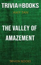 The Valley of Amazement by Amy Tan (Trivia-On-Books)