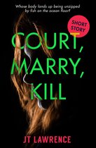 Court, Marry, Kill