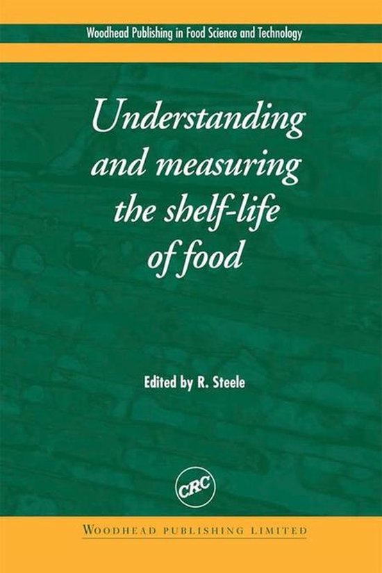 Understanding and Measuring the ShelfLife of Food (ebook), R. Steele