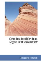 Griechische M Rchen, Sagen Und Volkslieder