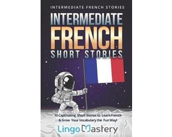 Omslag van Intermediate French Stories- Intermediate French Short Stories