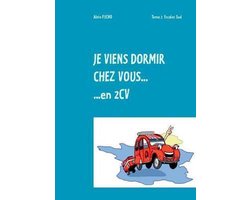 Je viens dormir chez vous... En 2CV (T2)