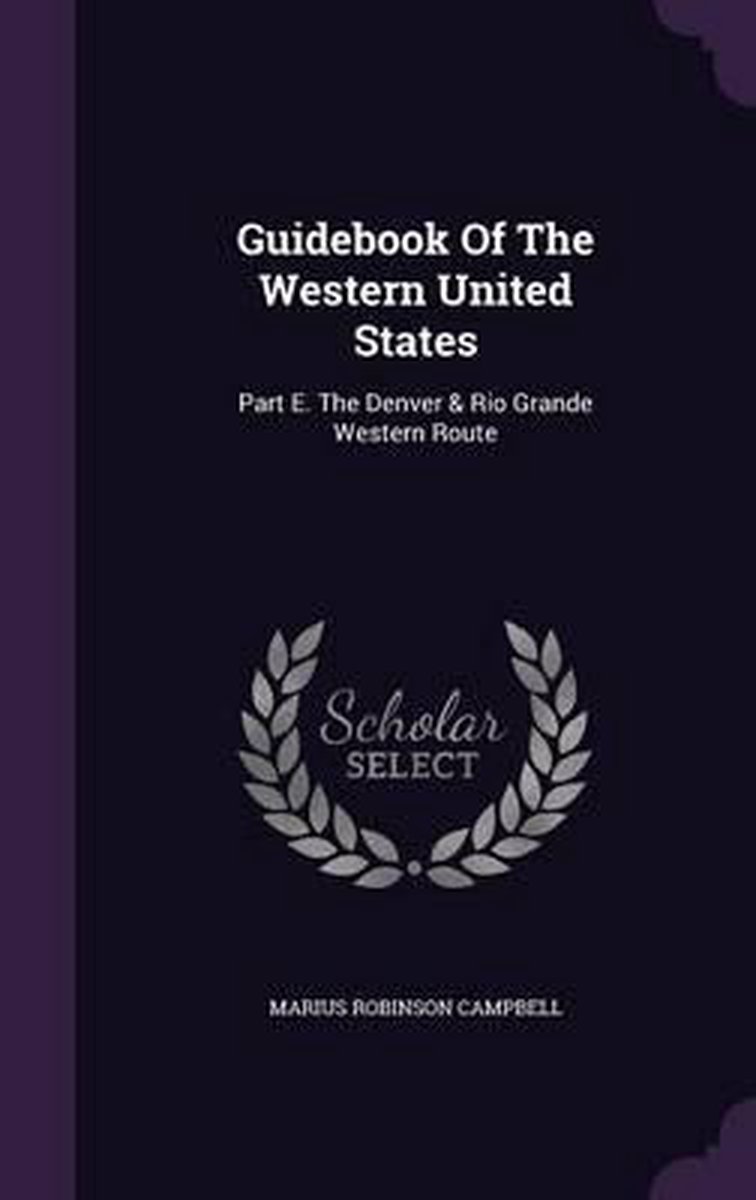 Guidebook Of The Western United States van Marius Robinson Campbell