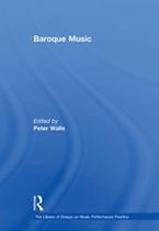 The Library of Essays on Music Performance Practice - Baroque Music