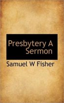 Presbytery a Sermon