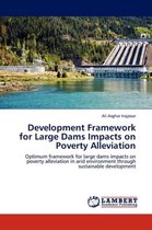Development Framework for Large Dams Impacts on Poverty Alleviation