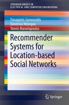 SpringerBriefs in Electrical and Computer Engineering - Recommender Systems for Location-based Social Networks