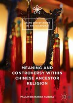 Asian Christianity in the Diaspora - Meaning and Controversy within Chinese Ancestor Religion