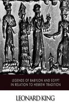 Legends of Babylon and Egypt in Relation to Hebrew Tradition