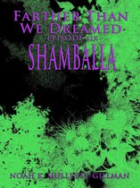 Shamballa (Episode Six of Farther Than We Dreamed)