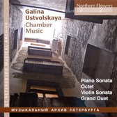 Galina Ustvolskaya: Piano Sonata; Octet; Violin Sonata; Grand Duet