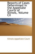 Reports of Cases Determined in the Appellate Courts of Illinois, Volume CX