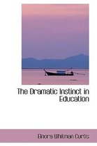 The Dramatic Instinct in Education