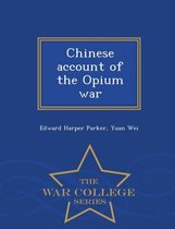 Chinese Account of the Opium War - War College Series