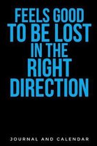 Feels Good to Be Lost in the Right Direction