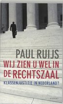 Wij zien u wel in de rechtszaal
