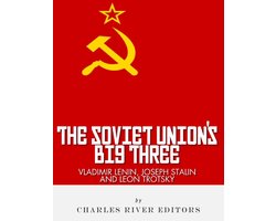 Vladimir Lenin, Joseph Stalin & Leon Trotsky: The Soviet Union's Big Three