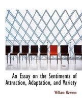 An Essay on the Sentiments of Attraction, Adaptation, and Variety