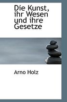 Die Kunst, Ihr Wesen Und Ihre Gesetze