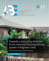 A+BE Architecture and the Built Environment  -   Towards a new policy direction for an improved housing delivery system in Nigerian cities