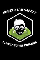 Forget Lab Safety I Want Super Powers