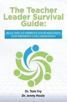 The Teacher Leader Survival Guide