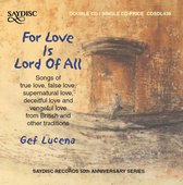 Gef Lucena - For Love Is Lord Of All (2 CD)