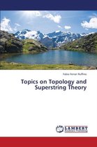 Topics on Topology and Superstring Theory