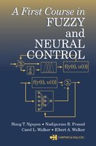 A First Course in Fuzzy and Neural Control