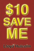 $10 Save Me