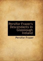 Persifor Frazer's Descendants in Glasslough Ireland