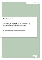 Erlebnispädagogik in Kombination naturtherapeutischer Ansätze