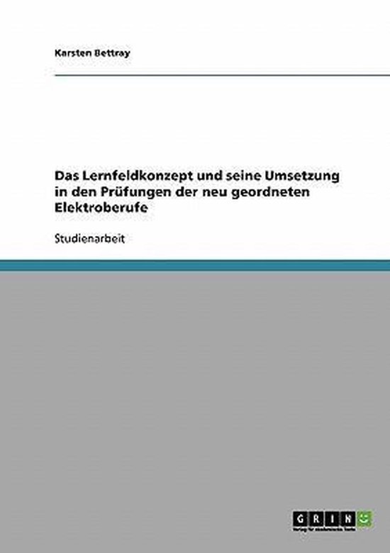 Das Lernfeldkonzept und seine Umsetzung in den Prufungen der ... - cover