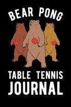Bear Pong Table Tennis Journal