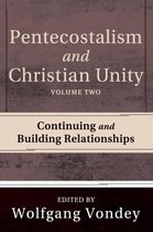 Pentecostalism and Christian Unity, Volume 2