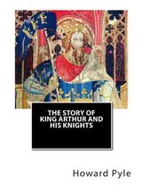 The Story of King Arthur and His Knights