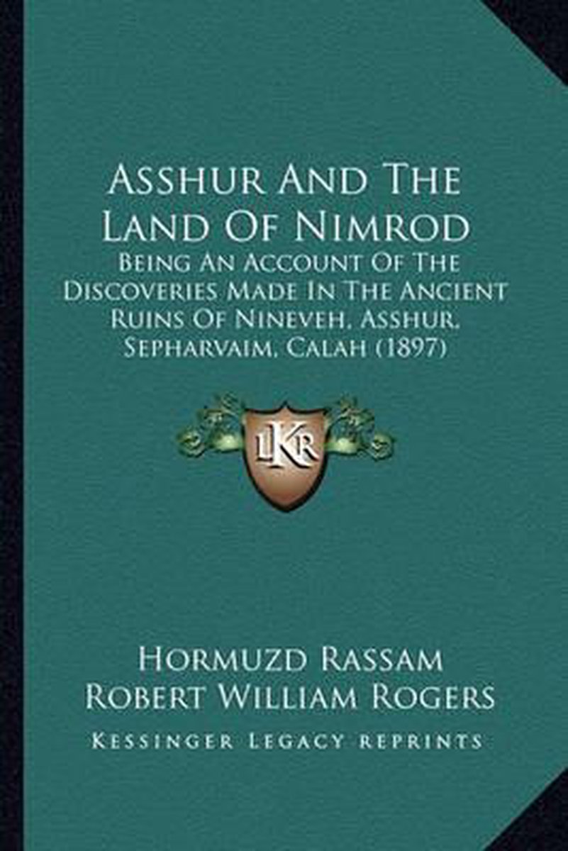 Asshur And The Land Of Nimrod van Hormuzd Rassam