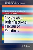 SpringerBriefs in Applied Sciences and Technology - The Variable-Order Fractional Calculus of Variations