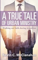 A True Tale of Urban Ministry