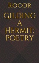 Gilding a Hermit