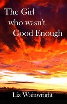 The Girl Who Wasn't Good Enough