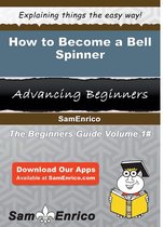 How to Become a Bell Spinner