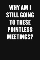 Why Am I Still Going to These Pointless Meetings