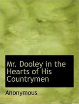 Mr. Dooley in the Hearts of His Countrymen