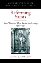 Oxford Studies in Historical Theology - Reforming Saints