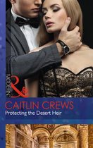 Protecting The Desert Heir (Scandalous Sheikh Brides, Book 1)