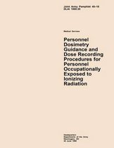 Personnel Dosimetry Guidance and Dose Recording Procedures for Personnel Occupationally Exposed to Ionizing Radiation